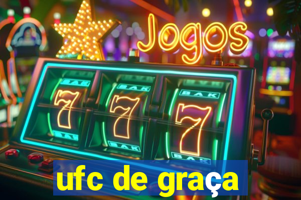 ufc de graça